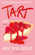 Tart : 'A heartwarming story, bursting with queer joy' - Simon James Green by Becki Jayne Crossley